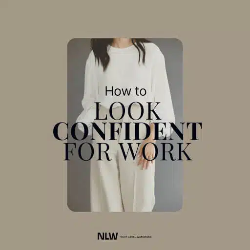 NLW Guide on how to look confident for work