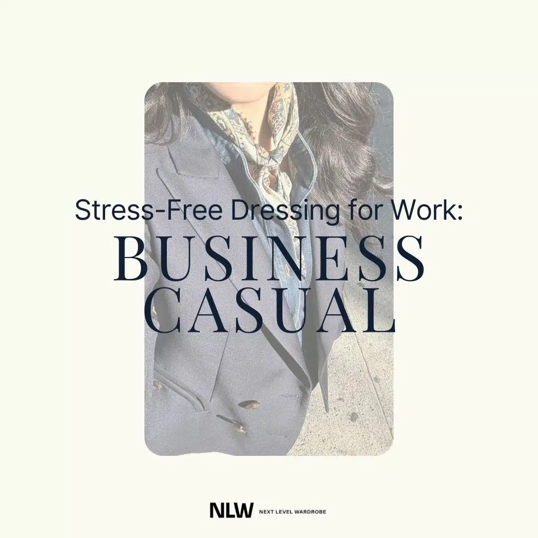 Stress-Free Dressing for work: Business Casual