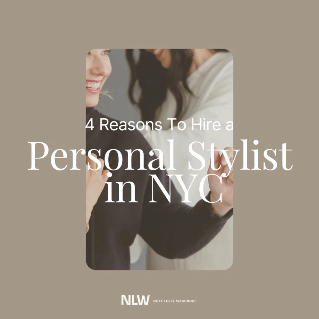 Featured image of personal stylist Cassandra Sethi working with a NYC client. The text overlay reads "4 Reasons to Hire a Personal Stylist in NYC